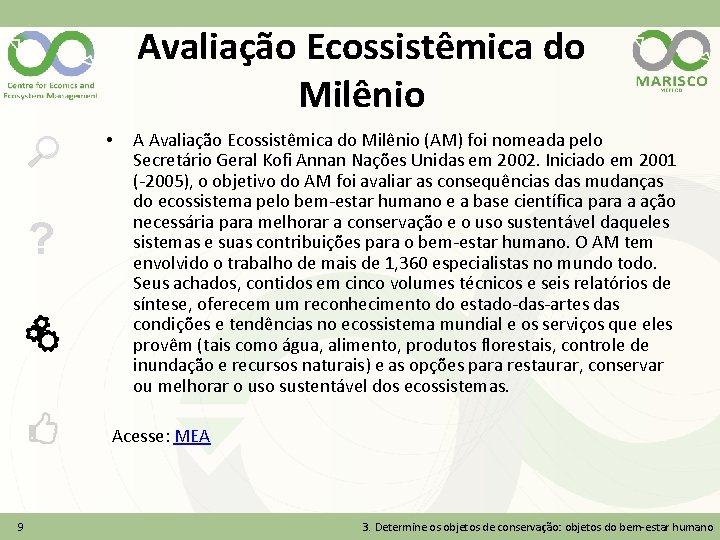 Avaliação Ecossistêmica do Milênio • ? A Avaliação Ecossistêmica do Milênio (AM) foi nomeada