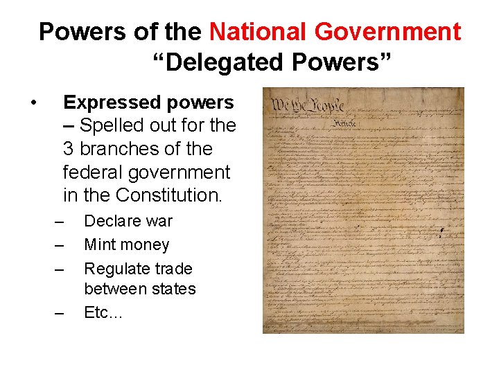 Powers of the National Government “Delegated Powers” • Expressed powers – Spelled out for