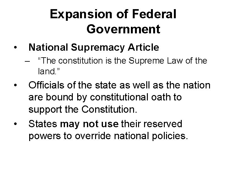 Expansion of Federal Government • National Supremacy Article – “The constitution is the Supreme