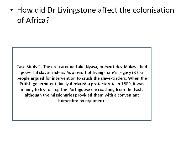  • How did Dr Livingstone affect the colonisation of Africa? Case Study 2.