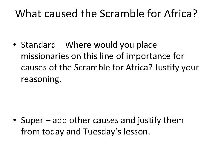 What caused the Scramble for Africa? • Standard – Where would you place missionaries