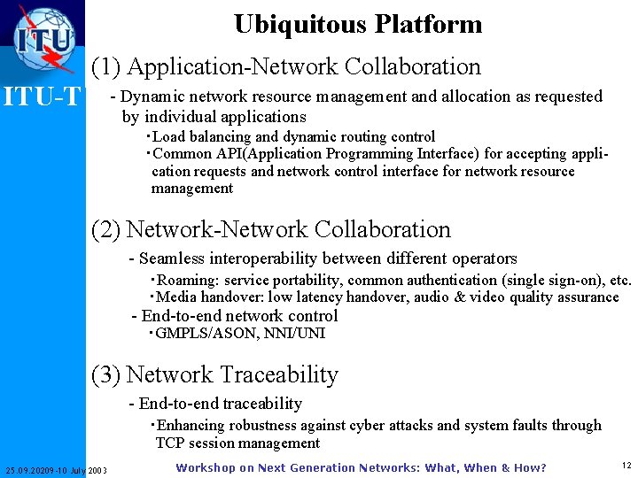 Ubiquitous Platform (1) Application-Network Collaboration ITU-T - Dynamic network resource management and allocation as