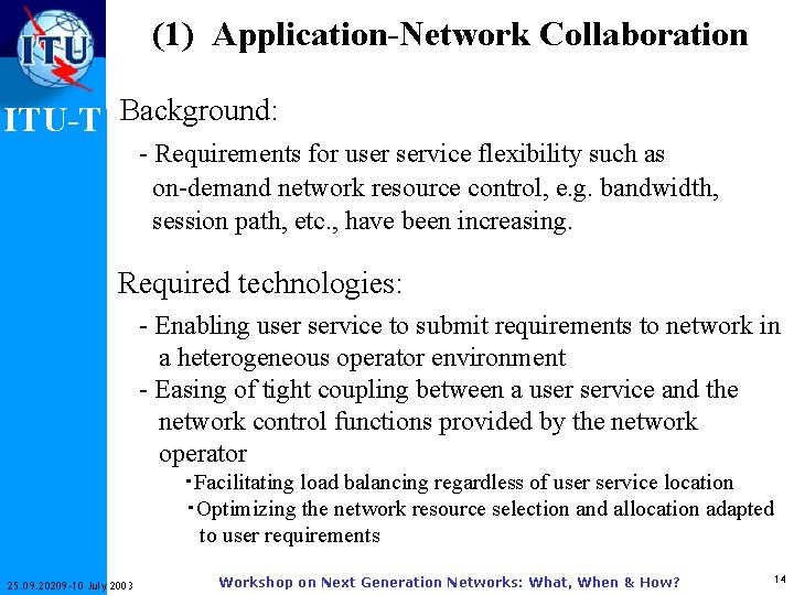 (1) Application-Network Collaboration ITU-T Background: - Requirements for user service flexibility such as on-demand