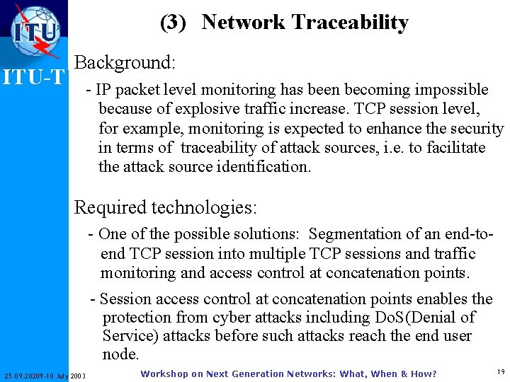 (3)　Network Traceability ITU-T Background: - IP packet level monitoring has been becoming impossible because