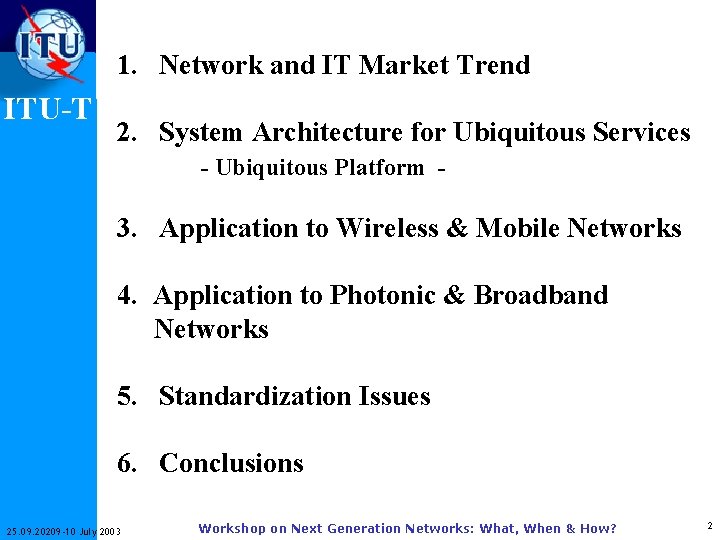 1. Network and IT Market Trend ITU-T 2. System Architecture for Ubiquitous Services -