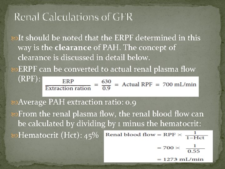 Renal Calculations of GFR It should be noted that the ERPF determined in this