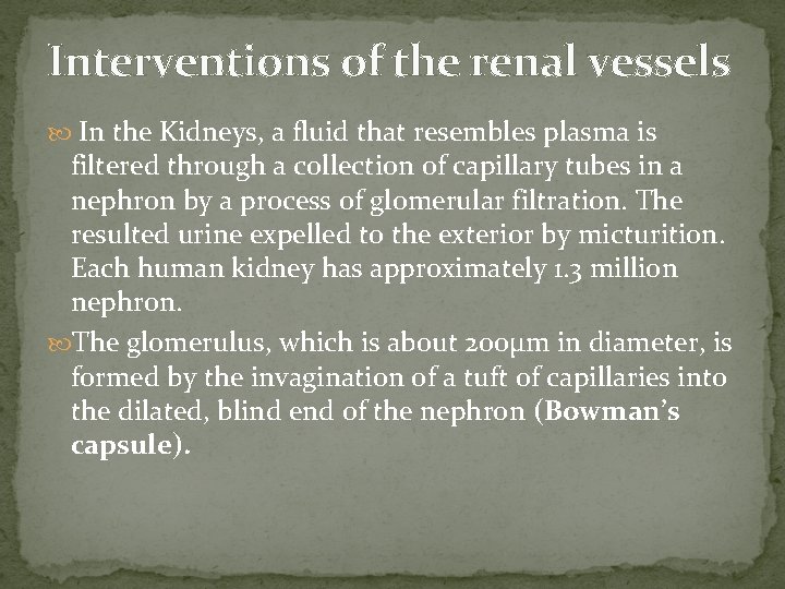 Interventions of the renal vessels In the Kidneys, a fluid that resembles plasma is