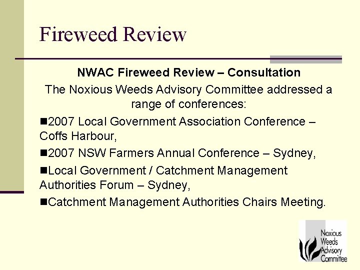 Fireweed Review NWAC Fireweed Review – Consultation The Noxious Weeds Advisory Committee addressed a