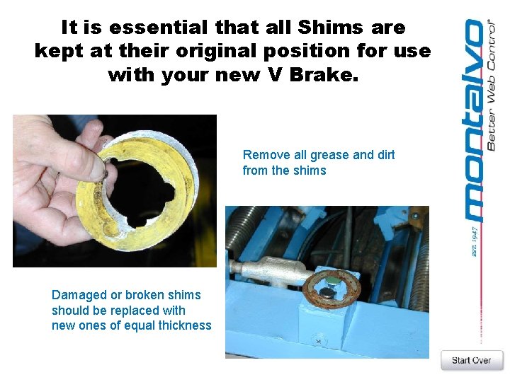 It is essential that all Shims are kept at their original position for use