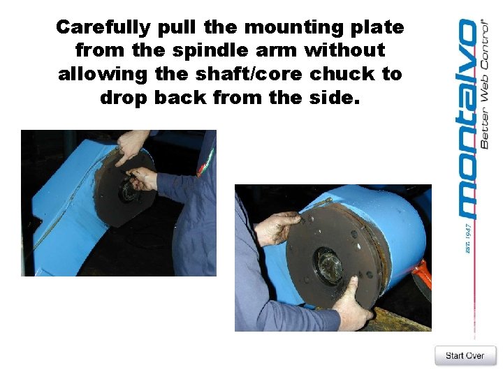 Carefully pull the mounting plate from the spindle arm without allowing the shaft/core chuck