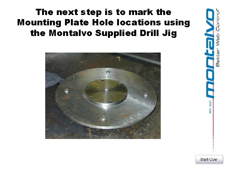 The next step is to mark the Mounting Plate Hole locations using the Montalvo