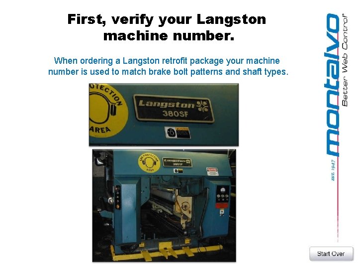 First, verify your Langston machine number. When ordering a Langston retrofit package your machine