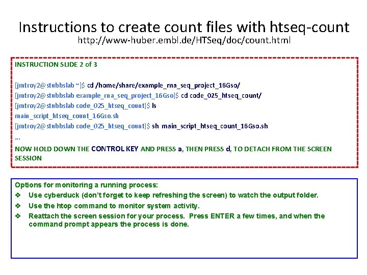 Instructions to create count files with htseq-count http: //www-huber. embl. de/HTSeq/doc/count. html INSTRUCTION SLIDE