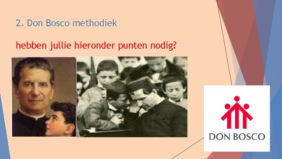 2. Don Bosco methodiek hebben jullie hieronder punten nodig? 