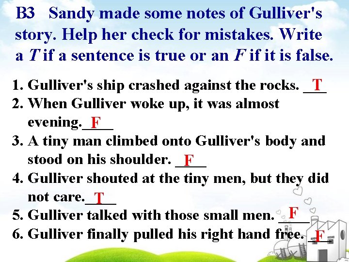 B 3 Sandy made some notes of Gulliver's story. Help her check for mistakes.