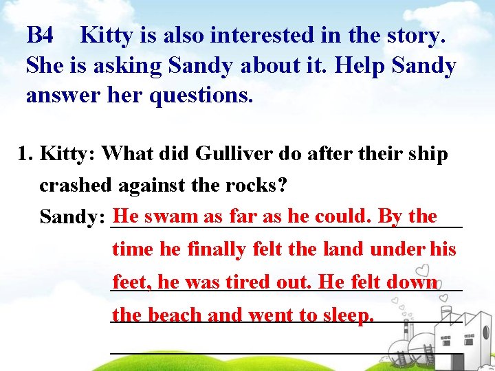 B 4 Kitty is also interested in the story. She is asking Sandy about