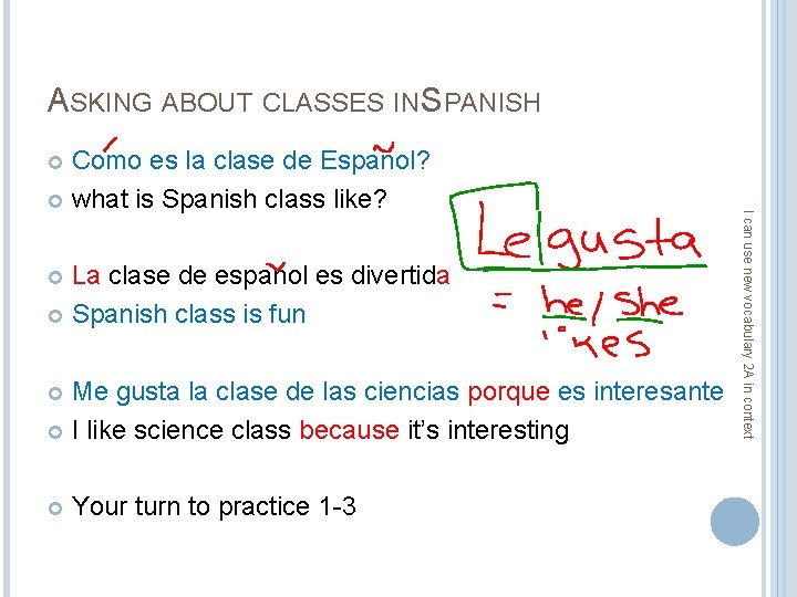 ASKING ABOUT CLASSES IN SPANISH Como es la clase de Espanol? what is Spanish