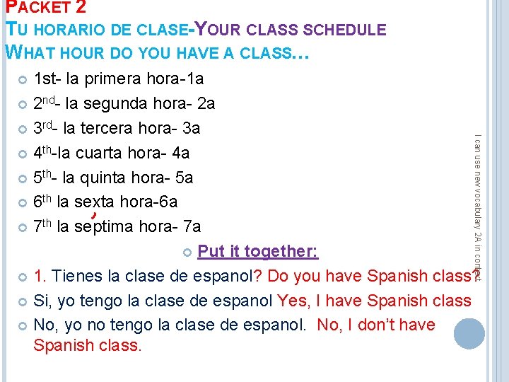 PACKET 2 TU HORARIO DE CLASE-YOUR CLASS SCHEDULE WHAT HOUR DO YOU HAVE A