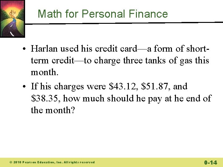 Math for Personal Finance • Harlan used his credit card—a form of shortterm credit—to