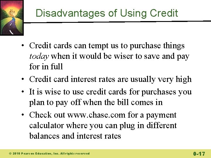 Disadvantages of Using Credit • Credit cards can tempt us to purchase things today