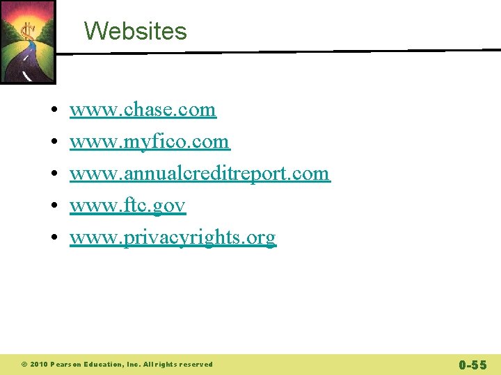 Websites • • • www. chase. com www. myfico. com www. annualcreditreport. com www.