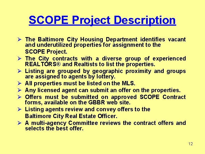 SCOPE Project Description Ø The Baltimore City Housing Department identifies vacant and underutilized properties