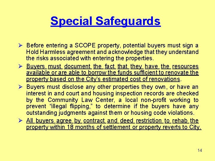 Special Safeguards Ø Before entering a SCOPE property, potential buyers must sign a Hold