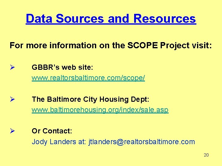 Data Sources and Resources For more information on the SCOPE Project visit: Ø GBBR’s