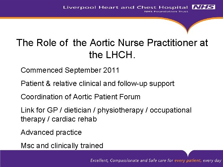 The Role of the Aortic Nurse Practitioner at the LHCH. Commenced September 2011 Patient