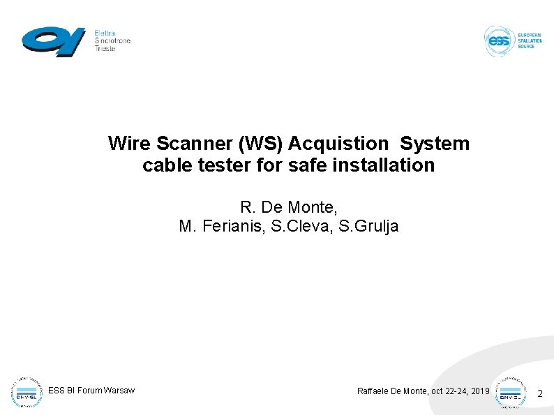 Wire Scanner (WS) Acquistion System cable tester for safe installation R. De Monte, M.