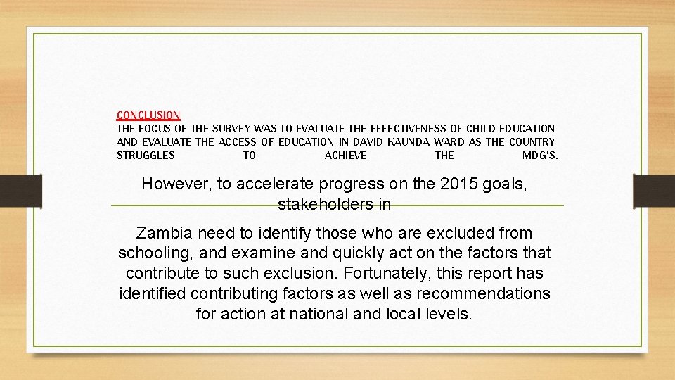 CONCLUSION THE FOCUS OF THE SURVEY WAS TO EVALUATE THE EFFECTIVENESS OF CHILD EDUCATION