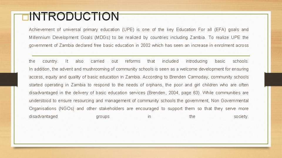 �INTRODUCTION Achievement of universal primary education (UPE) is one of the key Education For