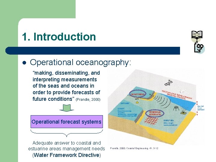 1. Introduction l Operational oceanography: “making, disseminating, and interpreting measurements of the seas and
