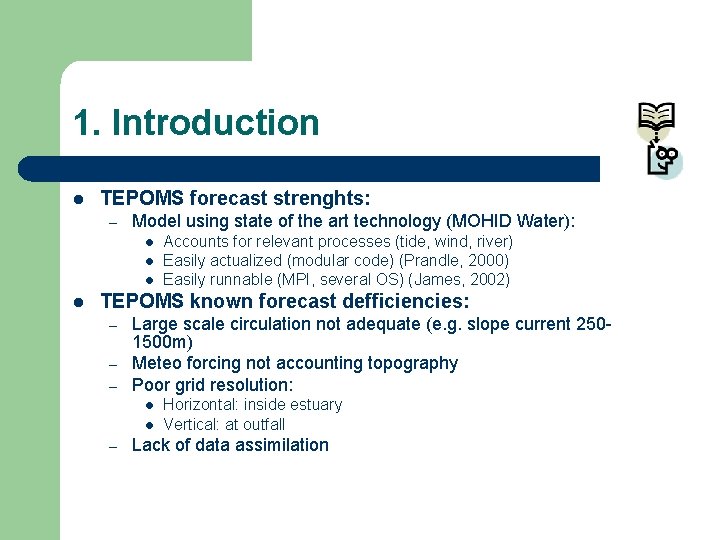 1. Introduction l TEPOMS forecast strenghts: – Model using state of the art technology