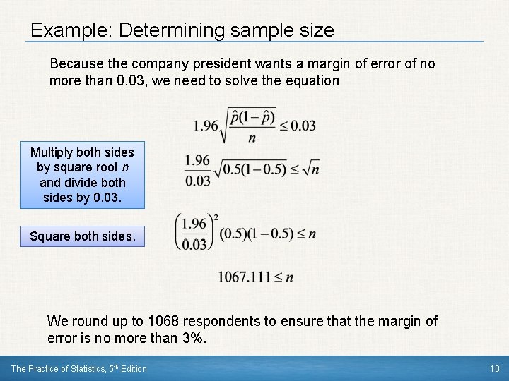 Example: Determining sample size Because the company president wants a margin of error of