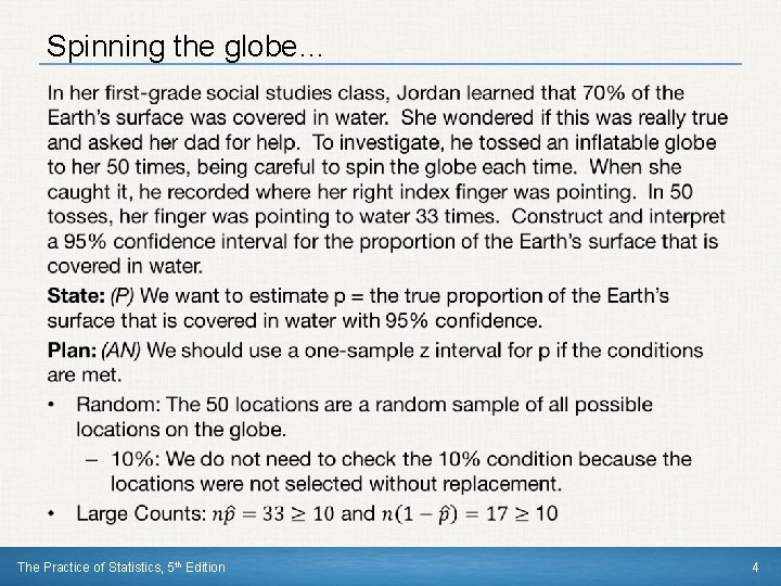 Spinning the globe… • The Practice of Statistics, 5 th Edition 4 