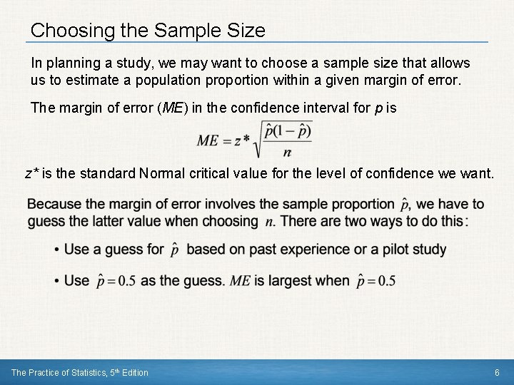 Choosing the Sample Size In planning a study, we may want to choose a