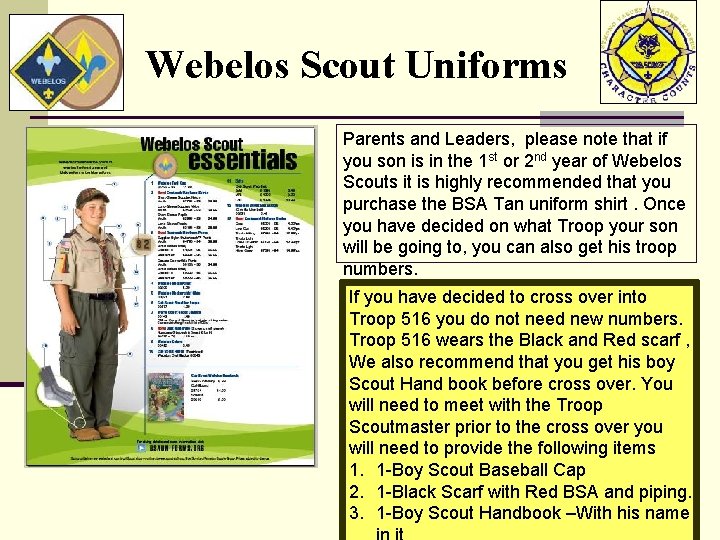 Webelos Scout Uniforms Parents and Leaders, please note that if you son is in