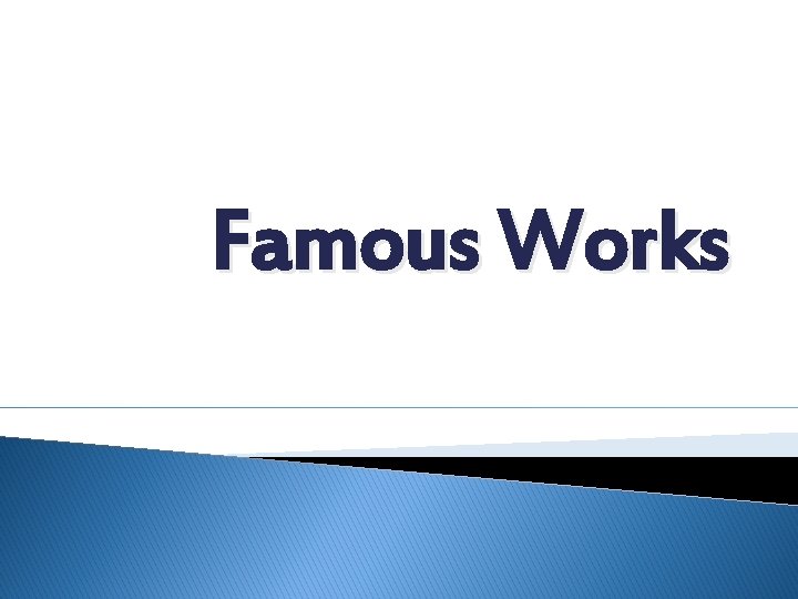 Famous Works 