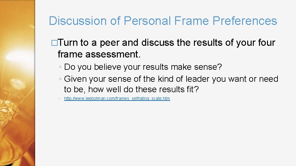 Discussion of Personal Frame Preferences �Turn to a peer and discuss the results of