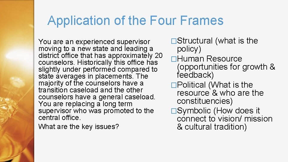 Application of the Four Frames You are an experienced supervisor moving to a new