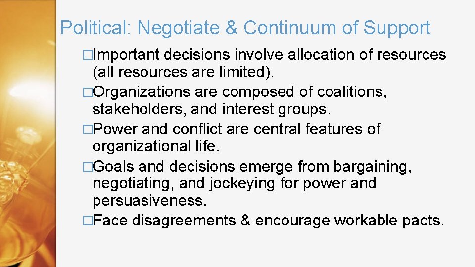 Political: Negotiate & Continuum of Support �Important decisions involve allocation of resources (all resources