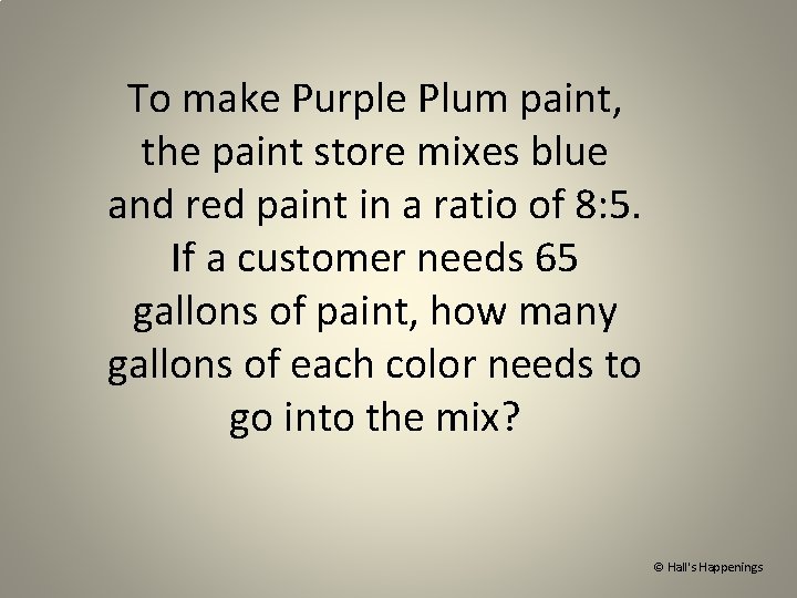 To make Purple Plum paint, the paint store mixes blue and red paint in