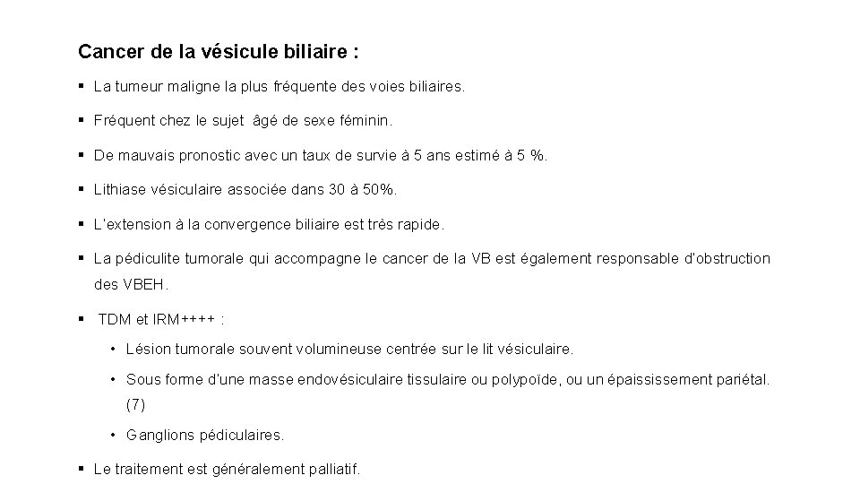 Cancer de la vésicule biliaire : § La tumeur maligne la plus fréquente des