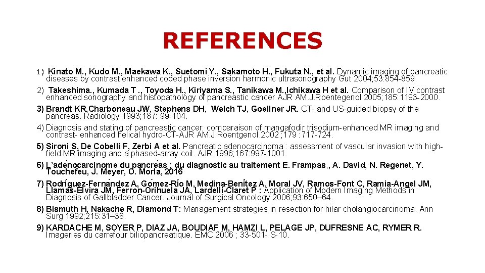 REFERENCES 1) Kinato M. , Kudo M. , Maekawa K. , Suetomi Y. ,