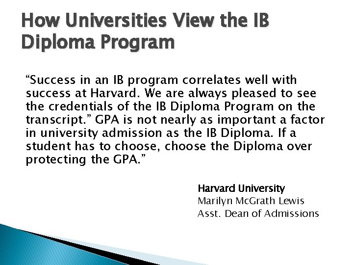 How Universities View the IB Diploma Program “Success in an IB program correlates well