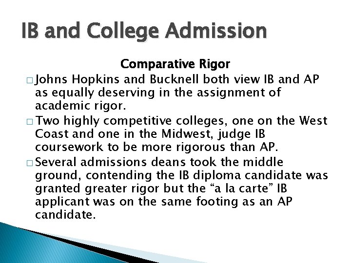 IB and College Admission Comparative Rigor � Johns Hopkins and Bucknell both view IB
