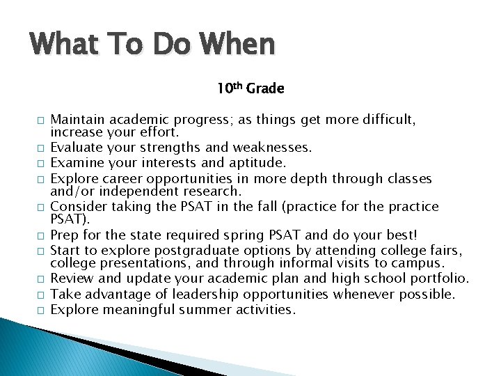 What To Do When 10 th Grade � � � � � Maintain academic