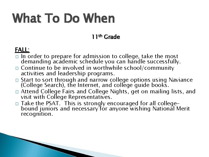 What To Do When 11 th Grade FALL: � In order to prepare for