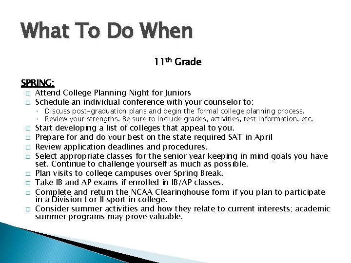 What To Do When 11 th Grade SPRING: � � Attend College Planning Night